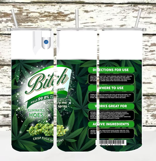 BitchBeGone Weed Tumbler